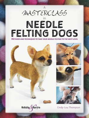 cover image of A Masterclass in Needle Felting Dogs